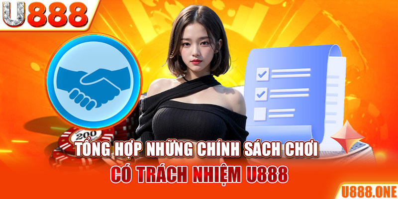 Tổng hợp những chính sách chơi có trách nhiệm U888