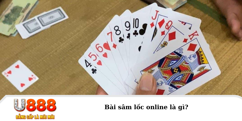 Bài sâm lốc online là gì?