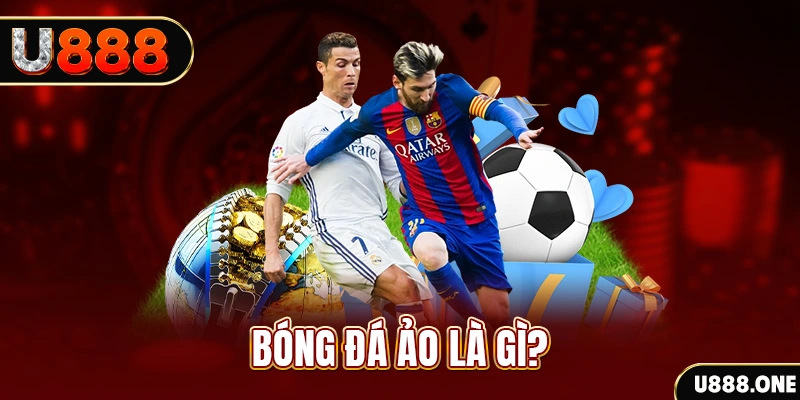 Bóng đá ảo là gì?