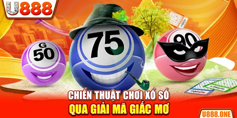 Chiến thuật chơi xổ số qua giải mã giấc mơ