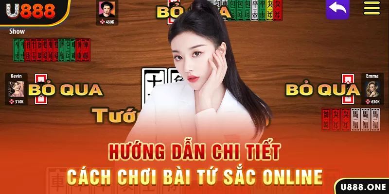 Hướng dẫn chi tiết cách chơi bài Tứ Sắc online