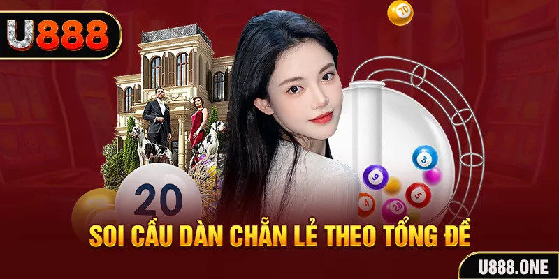 Soi cầu dàn chẵn lẻ theo tổng đề