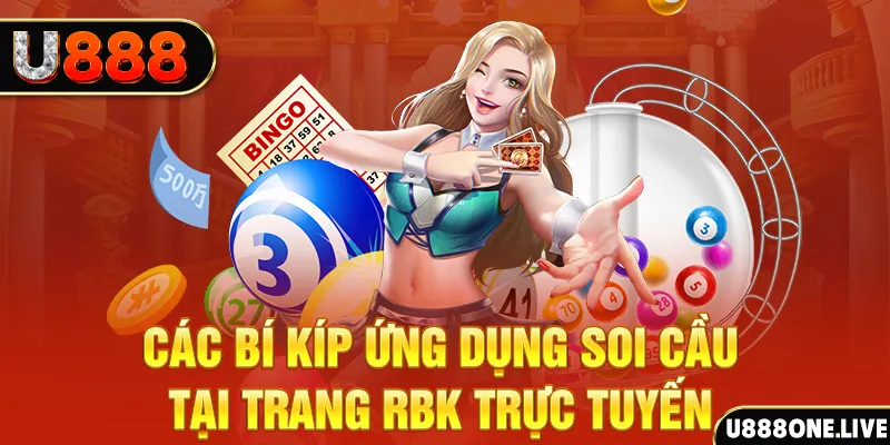 Các bí kíp ứng dụng soi cầu tại trang RBK trực tuyến